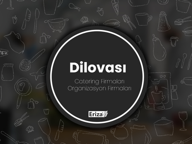 Dilovası Catering Firmaları – Dilovası Organizasyon Firmaları